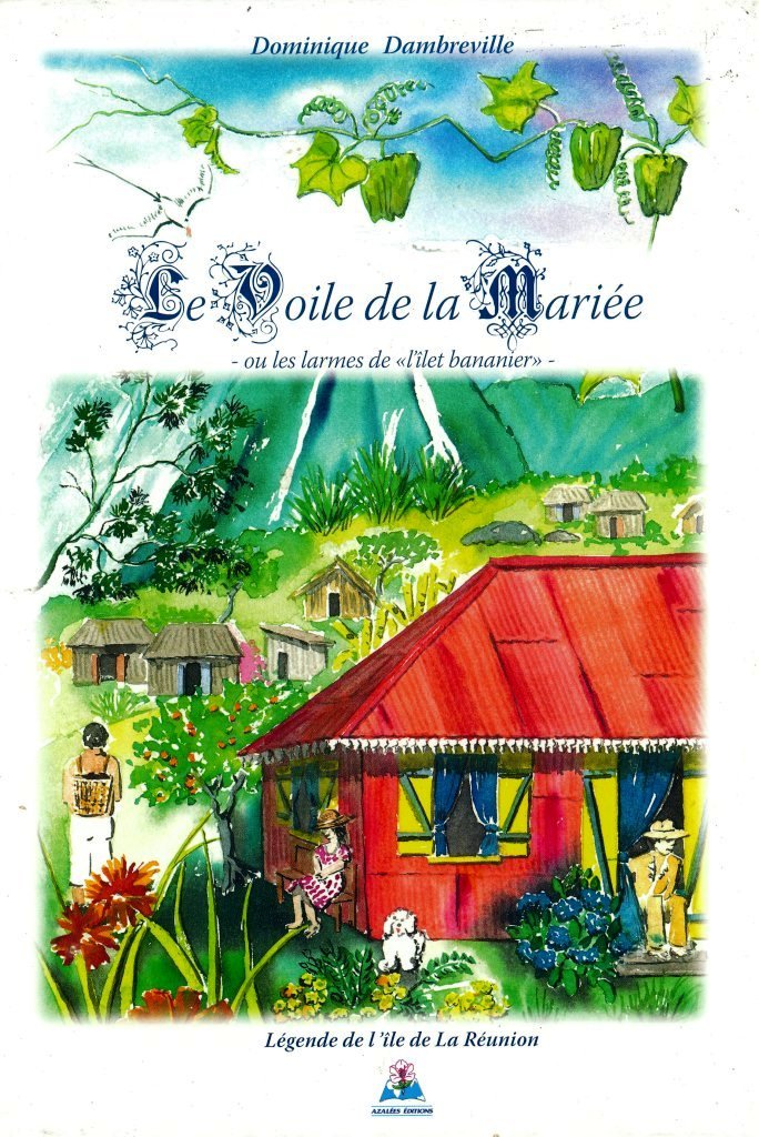 Le voile de la mariée - ou les larmes de "L'îlet bananier" - Légende de l'île de La Réunion book