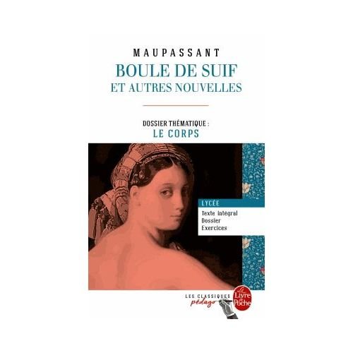 BOULE DE SUIF ET AUTRES NOUVELLES - DOSSIER THÉMATIQUE: LE CORPS book