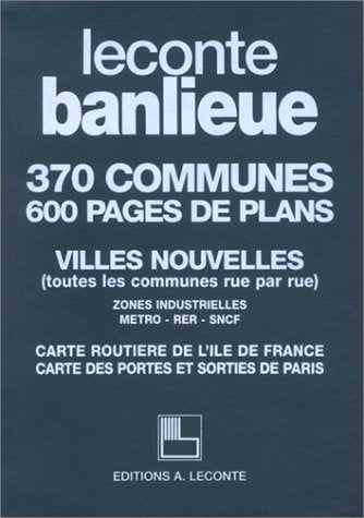 Plan de ville : 370 communes, 600 pages de plans - Villes nouvelles, zones industrielles, métro, RER, SNCF Leisure, Home & Garden