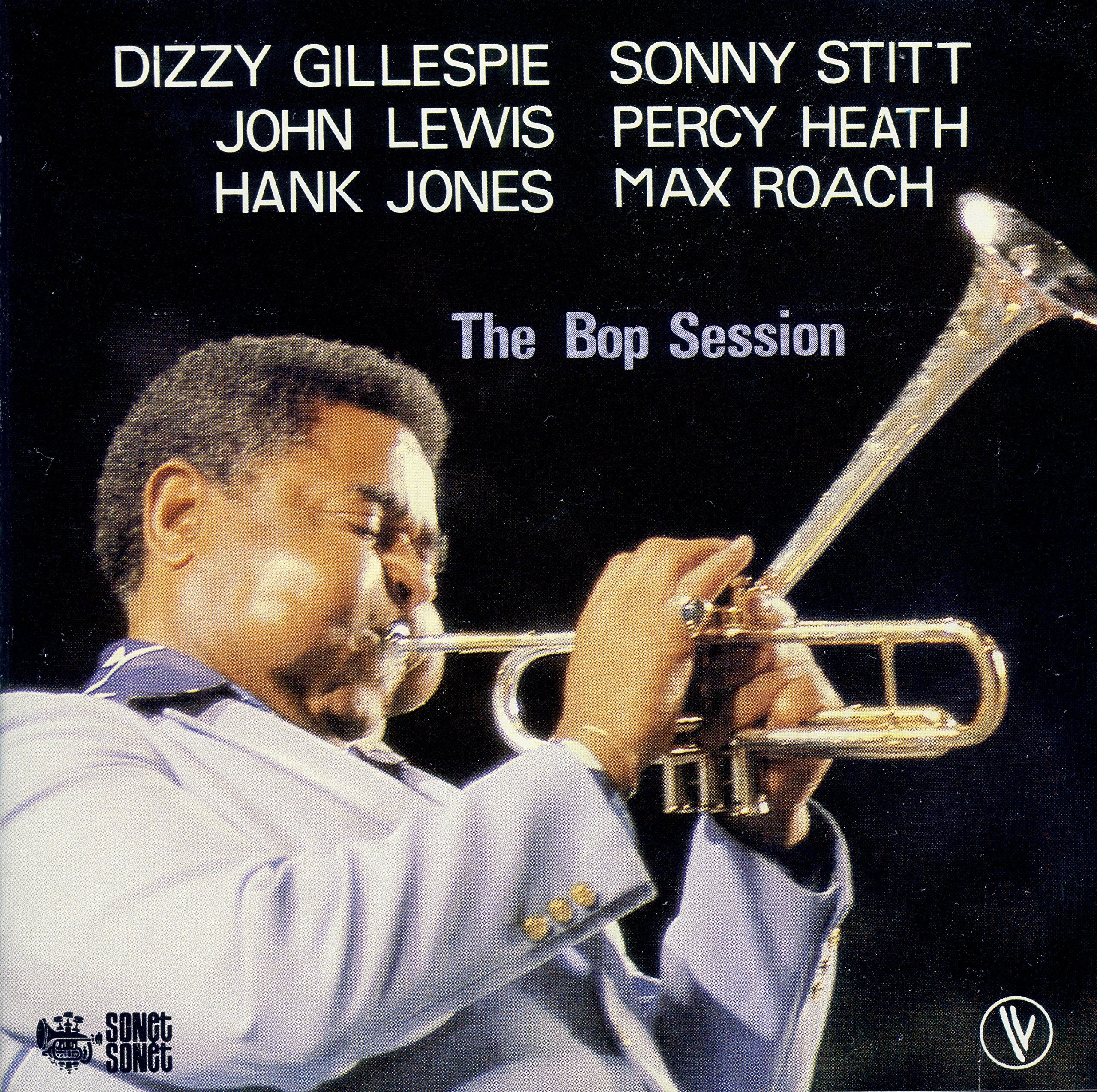 Dizzy Gillespie - Sonny Stitt - John Lewis - Percy Heath - Max Roach - Hank Jones: The Bop Session . Music