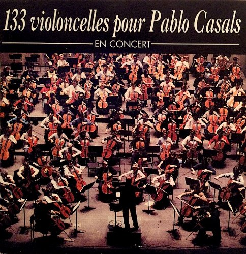 133 violoncelles pour Pablo Casals - En Concert Music