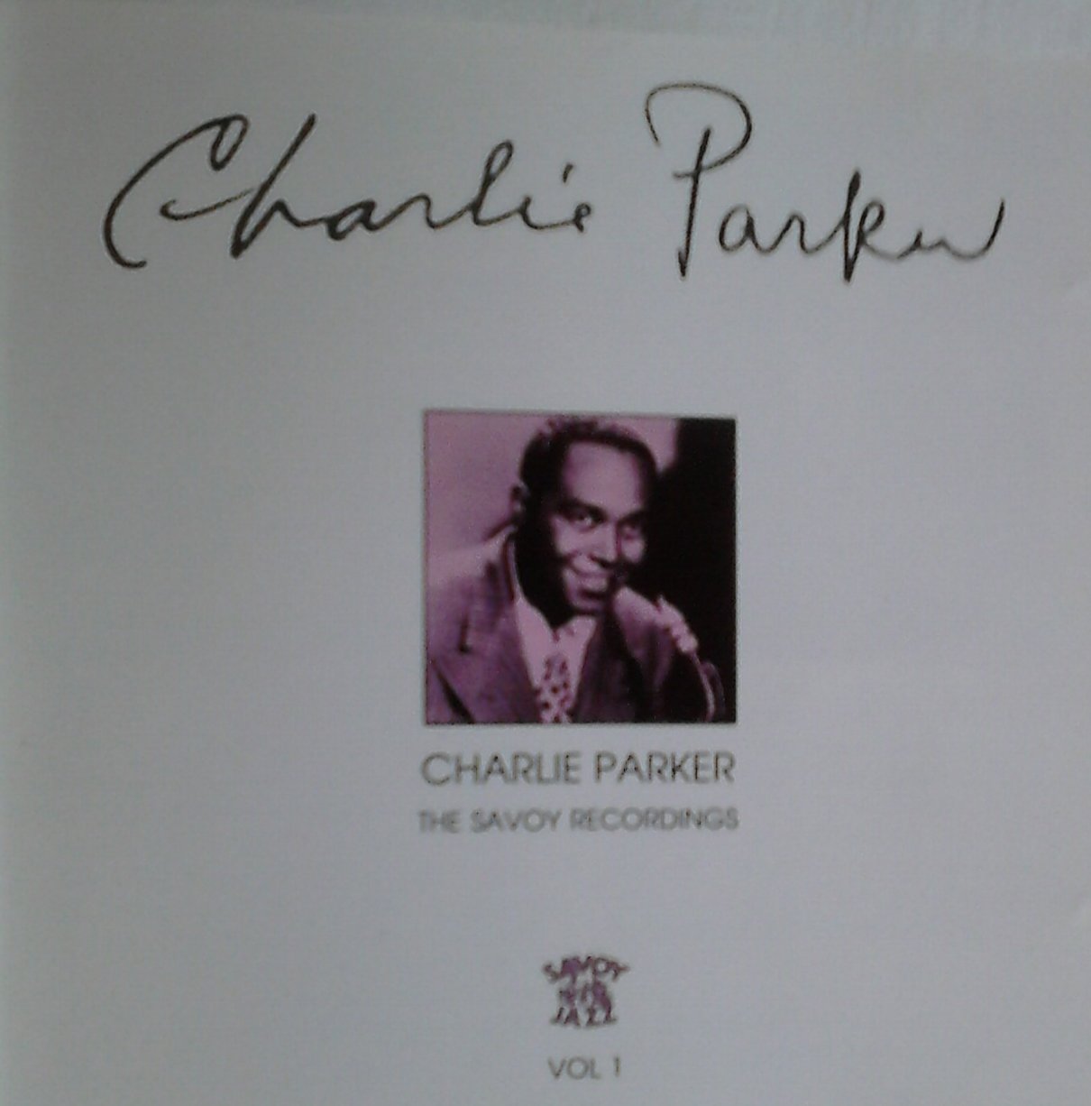 Charlie Parker The Savoy Recordings Volume 1 Music