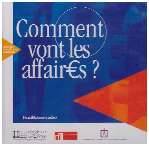 COMMENT VONT LES AFFAIRES ? - CD AUDIO ELEVE: Comment vont les affaires ? - CD audio élève Non-fiction