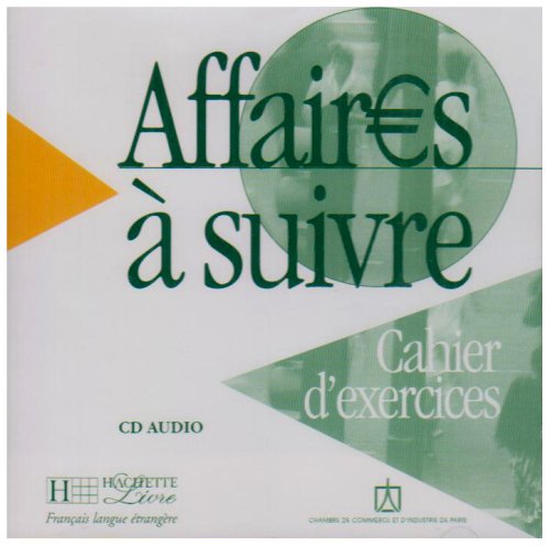 AFFAIRES A SUIVRE - CD AUDIO POUR CAHIER D'EXERCICES: Affaires à suivre - CD audio pour cahier d'exercices Non-fiction