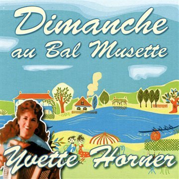 Dimanche au Bal Musette : Yvette Horner cd