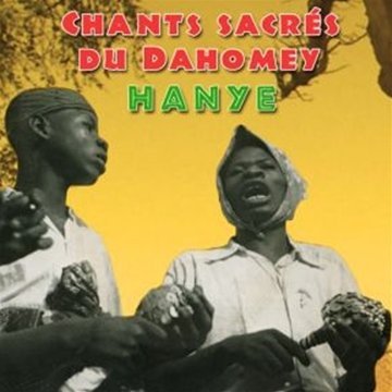 Chants Sacrés Chrétiens du Dahomey : Hanyé cd