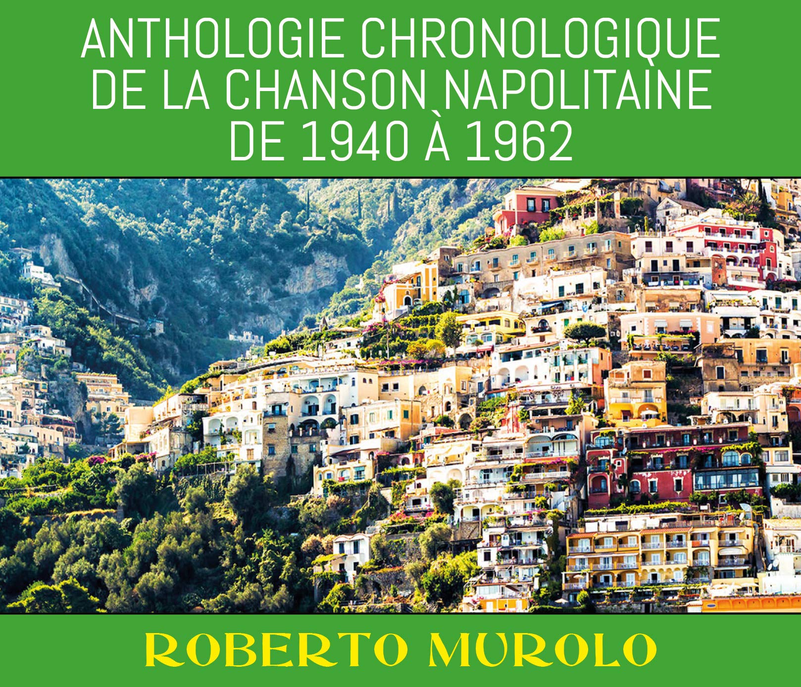 Anthologie Chronologique de la Chanson Napolitaine de 1940 À 1962 Music