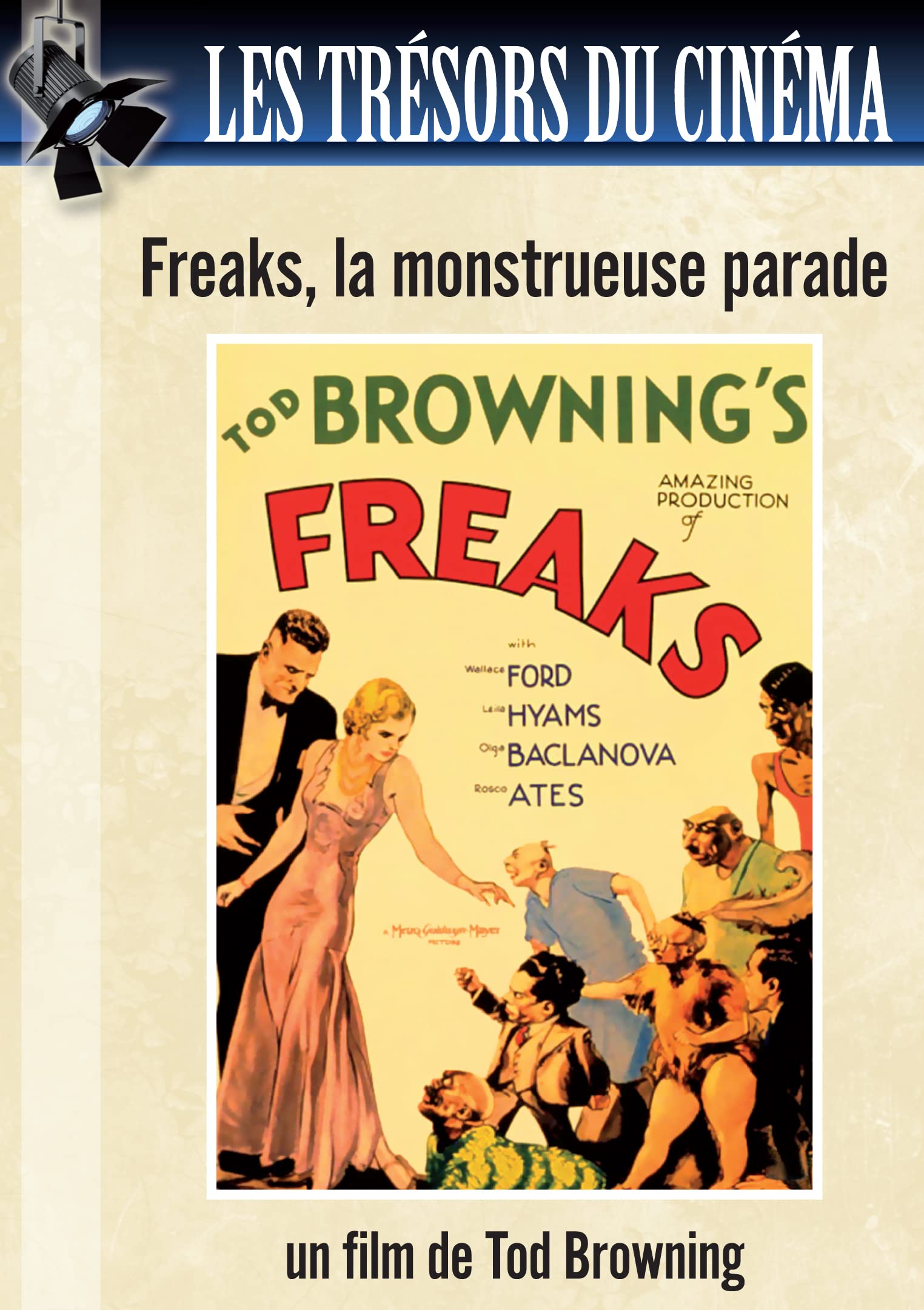 Les Trésors du cinéma : Freaks, la monstrueuse parade - Tod Browning Films
