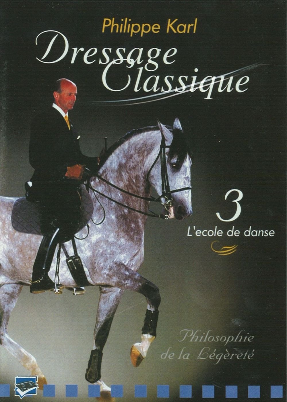 Dressage Classique : Philippe Karl, vol. 3 dvd