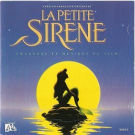 LA PETITE SIRENE - CHANSON ET MUSIQUE DU FILM - VERSION FRANCAISE H. Ashman Et A. Menken cd