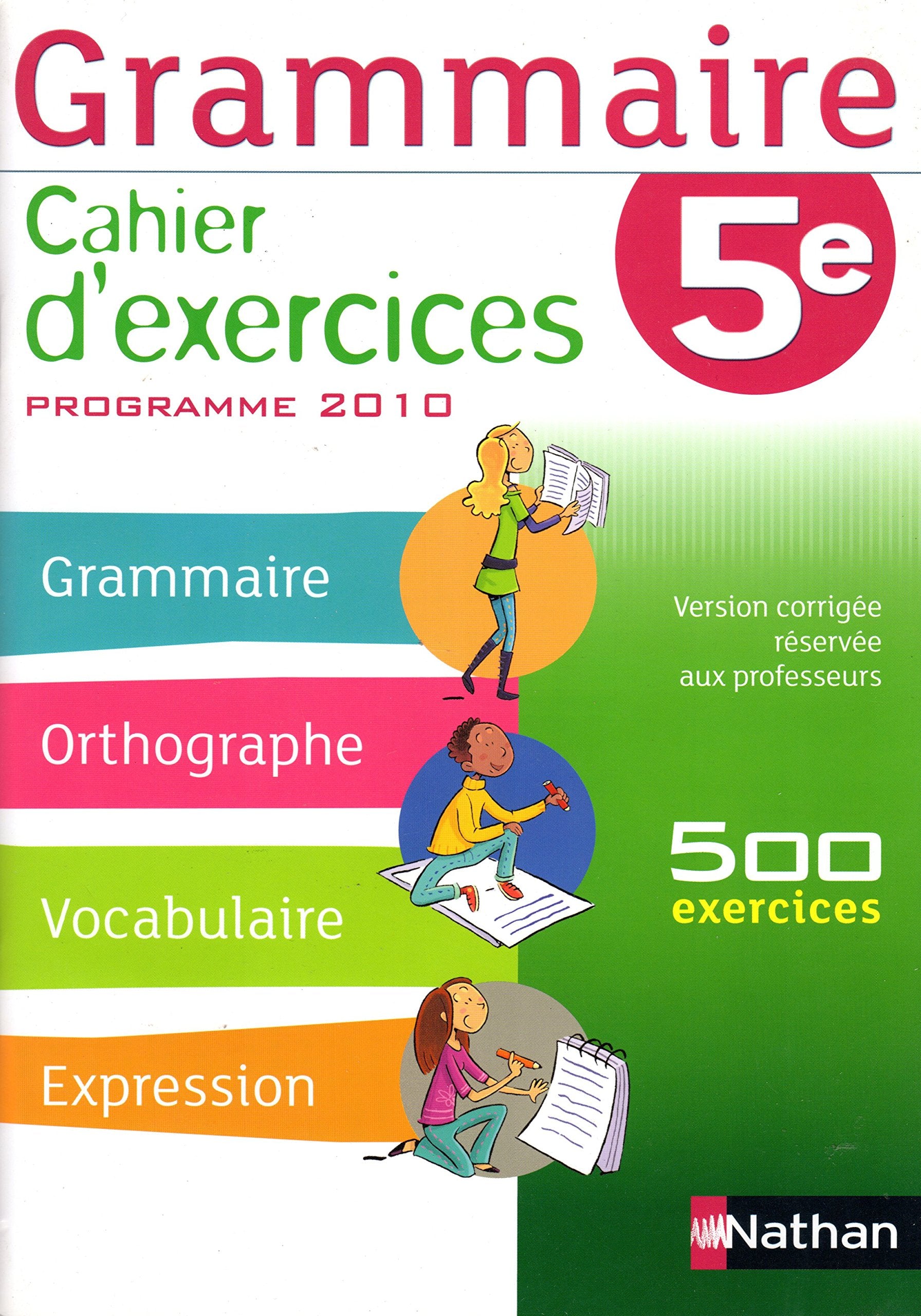 Grammaire Cahier d exercices nouveau programme 5 e Version corrigee reservee aux professeurs 500 exercices book