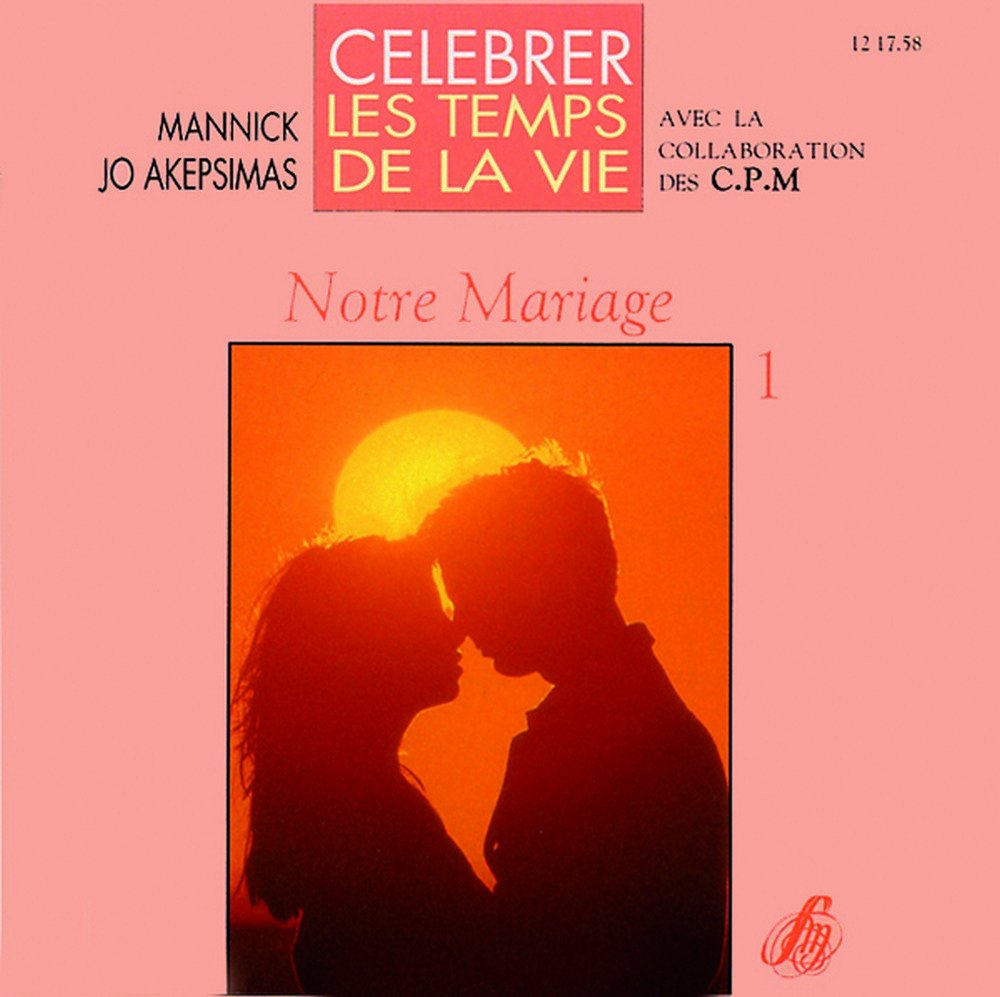 Célébrer Les Temps de la Vie-Notre Mariage Vol. 1 cd