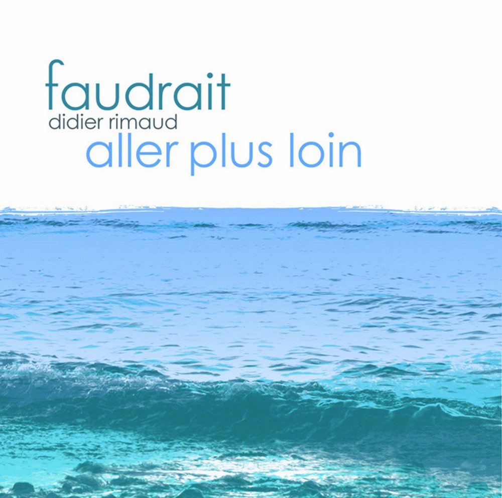 Faudrait Aller Plus Loin cd