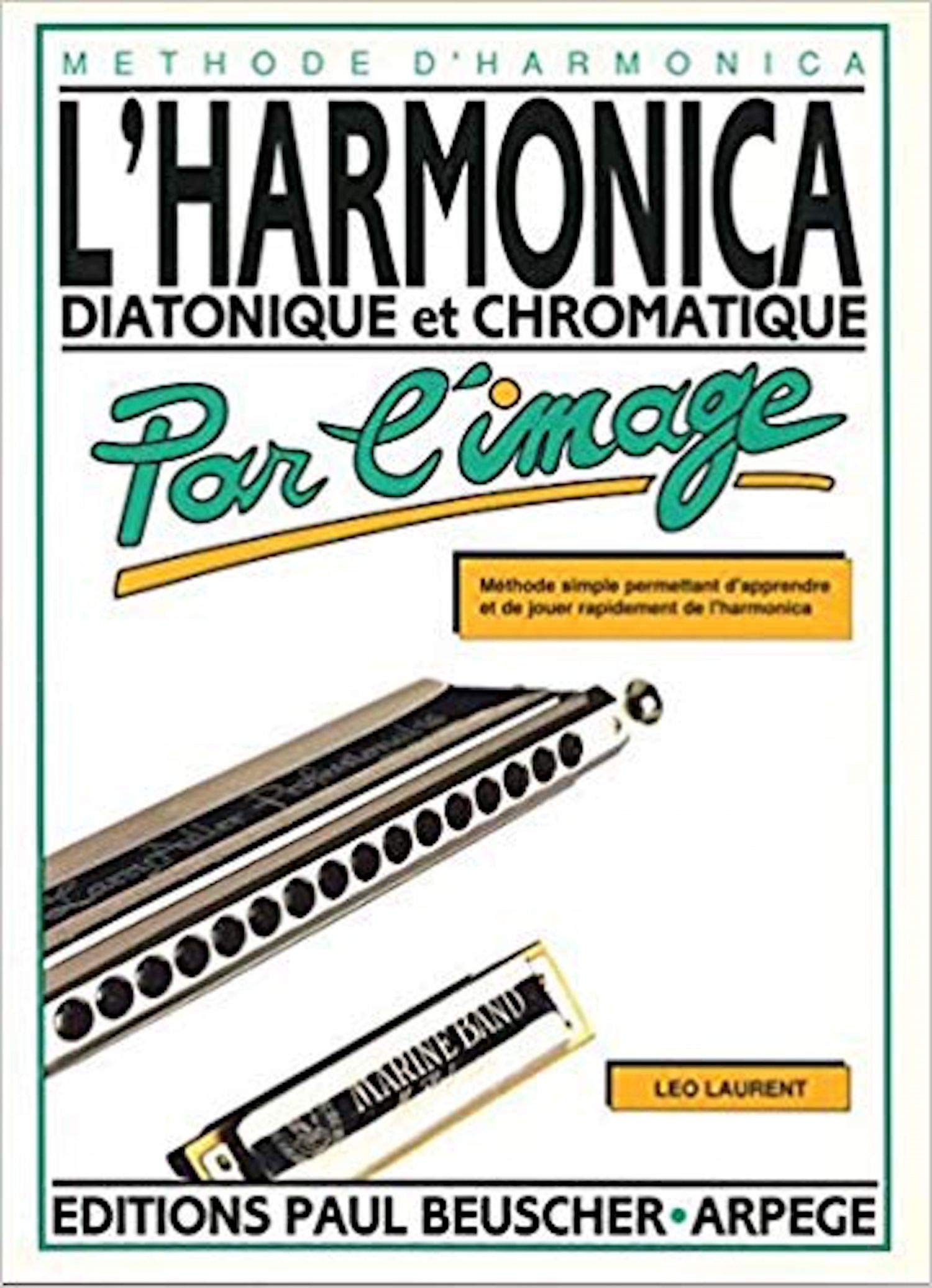 L'harmonica diatonique et chromatique par l'image - Méthode d'harmonica - Méthode simple permettant d'apprendre et de jouer rapidement de l'harmonica book