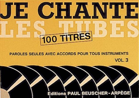 Je chante les tubes avec accords pour tout instruments vol 3 Books