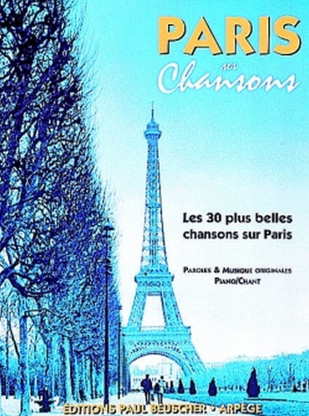 PARIS SES CHANSONS --- CHANT ET PIANO: Les 30 plus belles chansons sur Paris Sheet Music