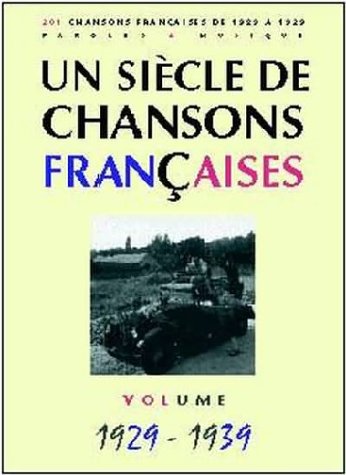 Un Siècle de Chansons Françaises 1929-1939 book