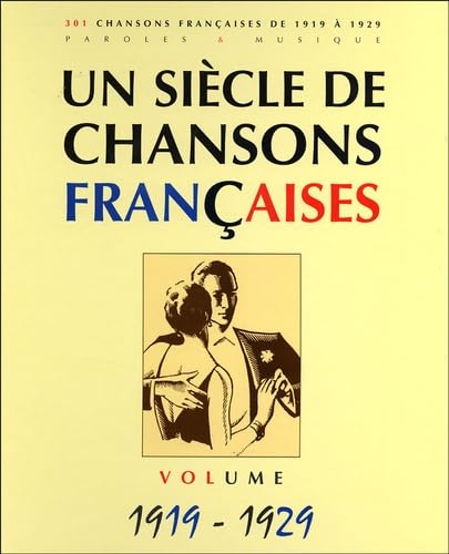 UN SIECLE DE CHANSONS FRANCAISES 1919-1929 --- CHANT, GUITARE OU PIANO: Volume 1919-1929 Sheet Music
