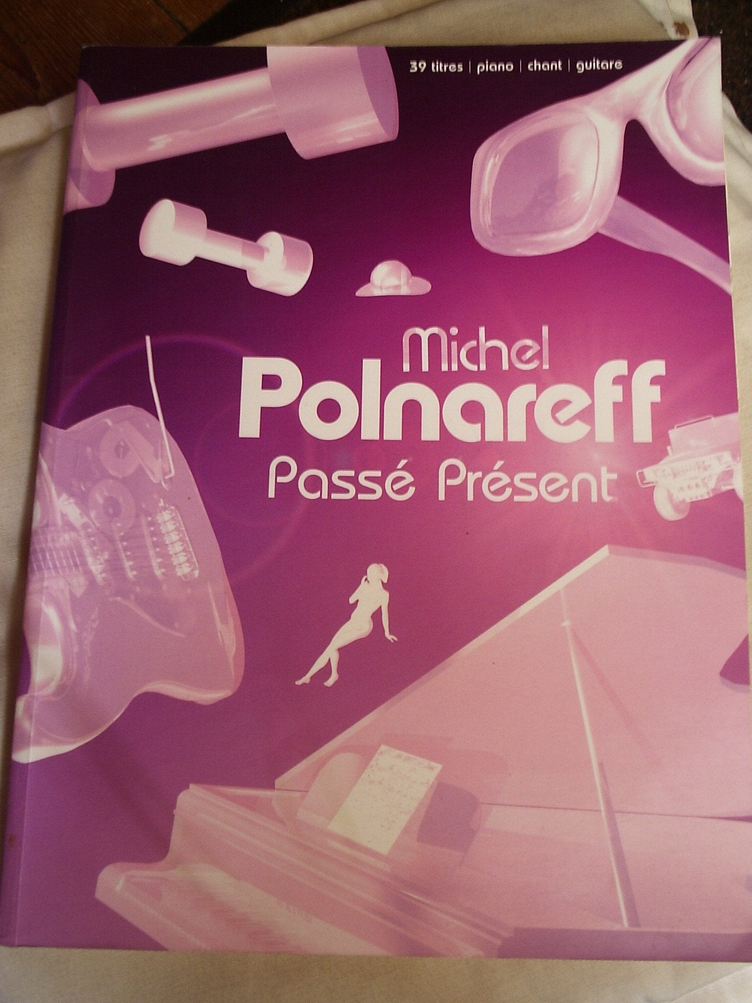 PASSE PRESENT --- CHANT, GUITARE OU PIANO Sheet Music