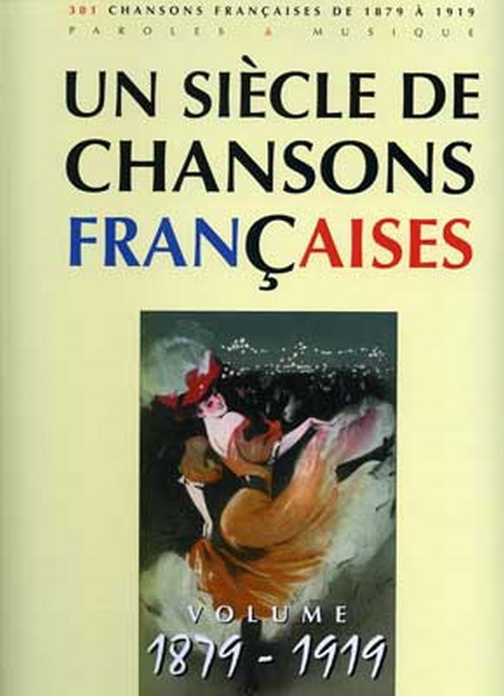 Un Siècle de Chansons Françaises 1879-1919 book