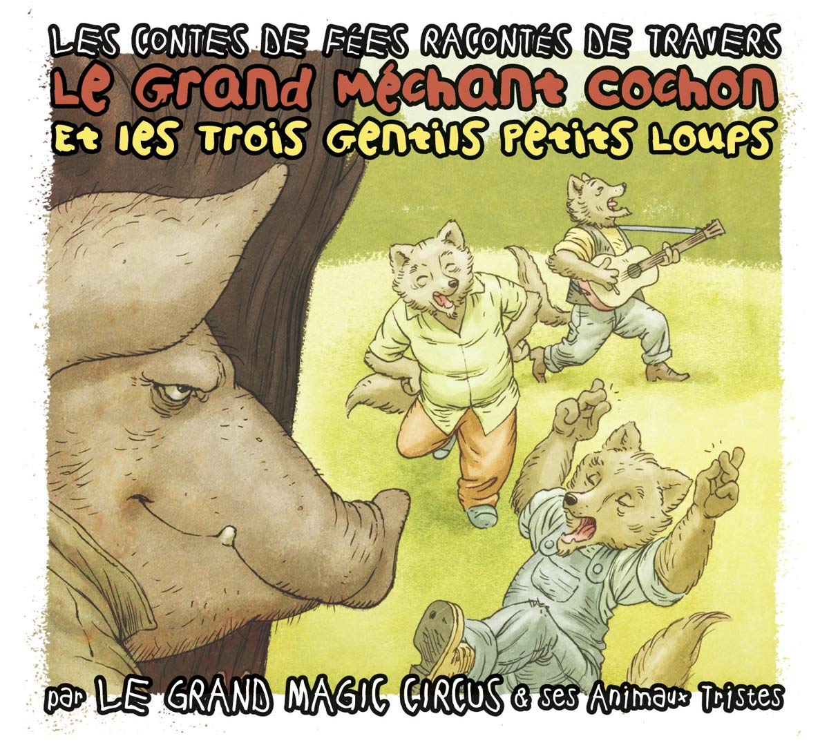 Le Grand Méchant Cochon et Les Trois Gentils Petits Loups cd