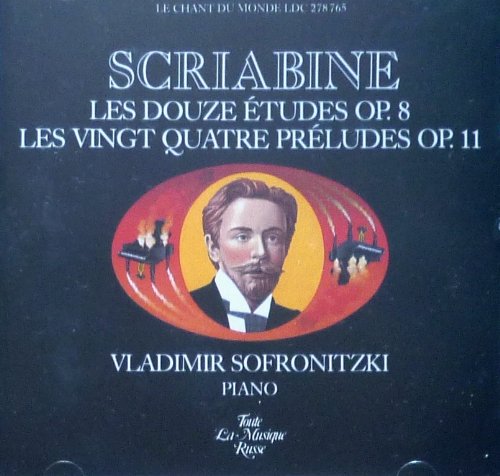 Scriabin (Scriabine), Les Douze Etudes Op. 8, Les Vingt Quatre Preludes Op. 11, Vladimir Sofronitzki (Sofronitsky) Music