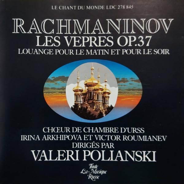 Rachmaninov: Les Vepres OP.37; Louange pour le matin et pour les soir Music