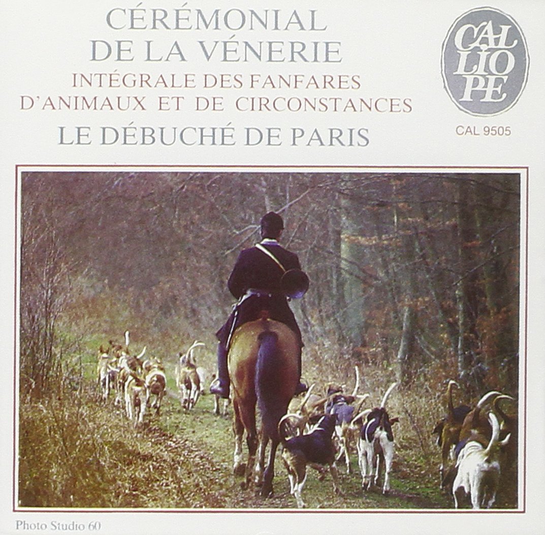 Ceremonial de la Venerie - Integrale des fanfares d`animaux et de circonstances Classical