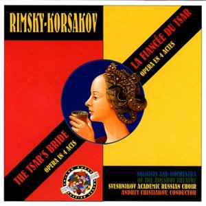 Rimsky-Korsakov: The Tsar's Bride / La fiancée du Tsar / Die Zarenbraut Classical