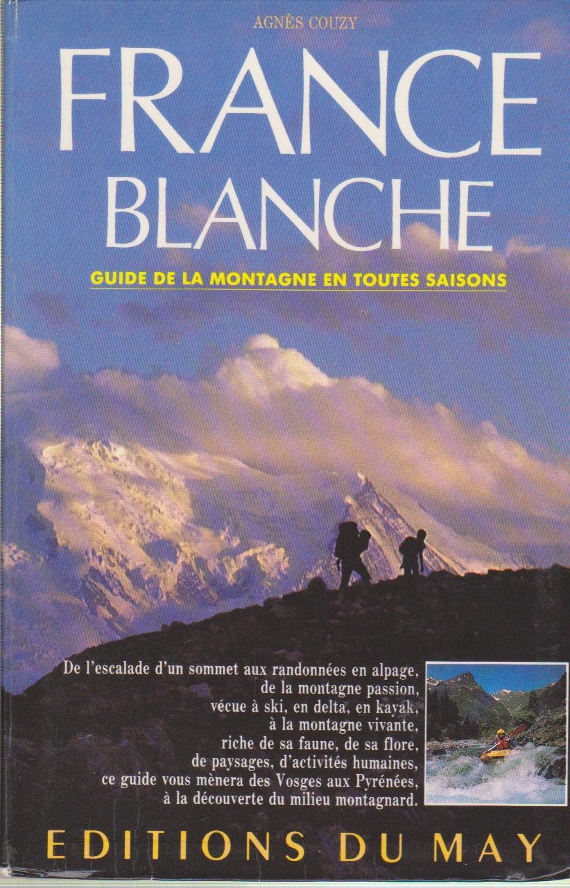 France blanche : Guide de la montagne en toutes saisons book