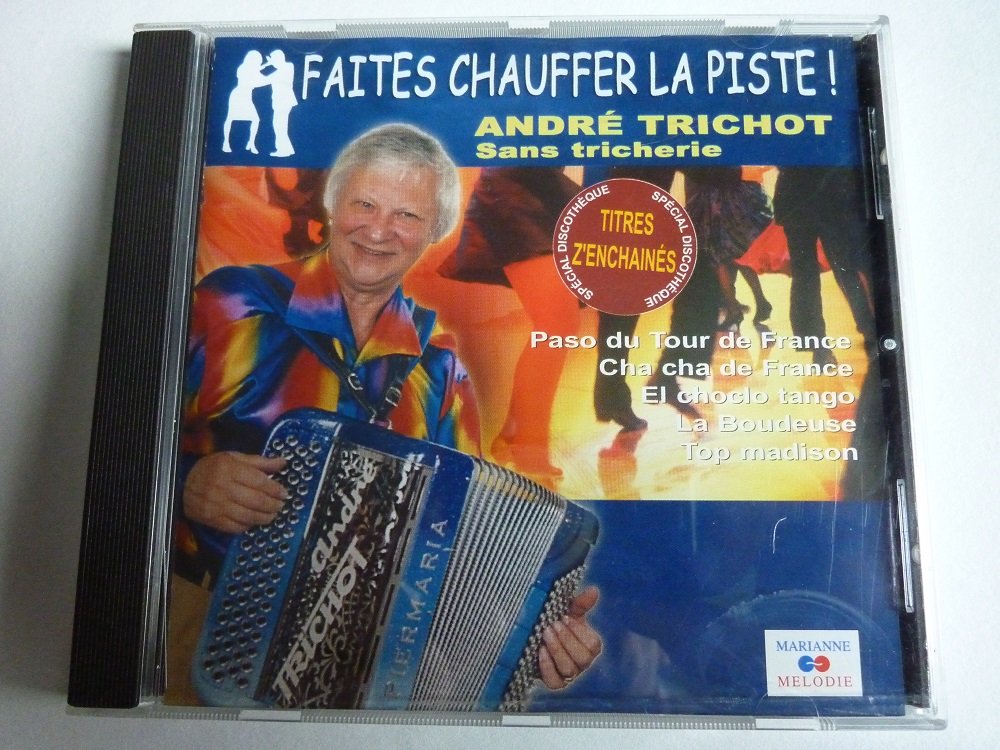 Trichot Andre sans Tricherie-Faites Chauffer La Piste cd