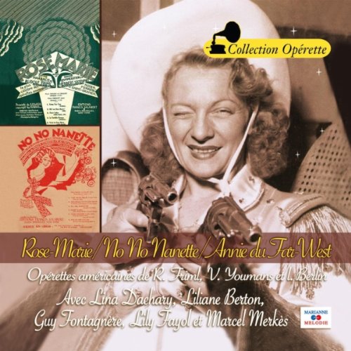 Rose-Marie - No, No, Nanette - Annie Du Far-West Music