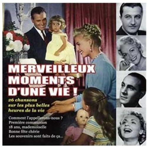 Merveilleux Moments d'une 26 Chansons sur Les Plus Belles Heures De La Vie cd
