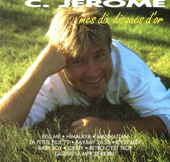 Mes 10 Disques D'Or; Kiss Me`, La Petite Fille 73, Cindy, Bay Bay 2638, Quand La Pop