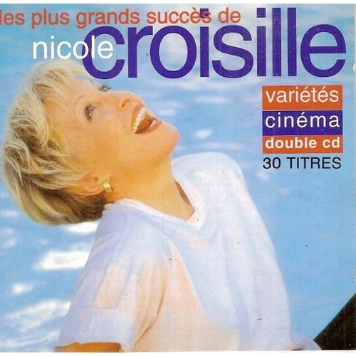 Les plus grands succès de Nicole Croisille : Variétés - Cinéma (Double CD - 30 titres) cd