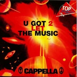 U GOT 2 LET THE MUSIC - CD single 2 tracks Card Sleeve - CAPPELLA Music