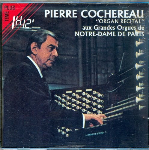 Pierre Cochereau Aux Grandes Orgues De Notre Dame De Paris Classical