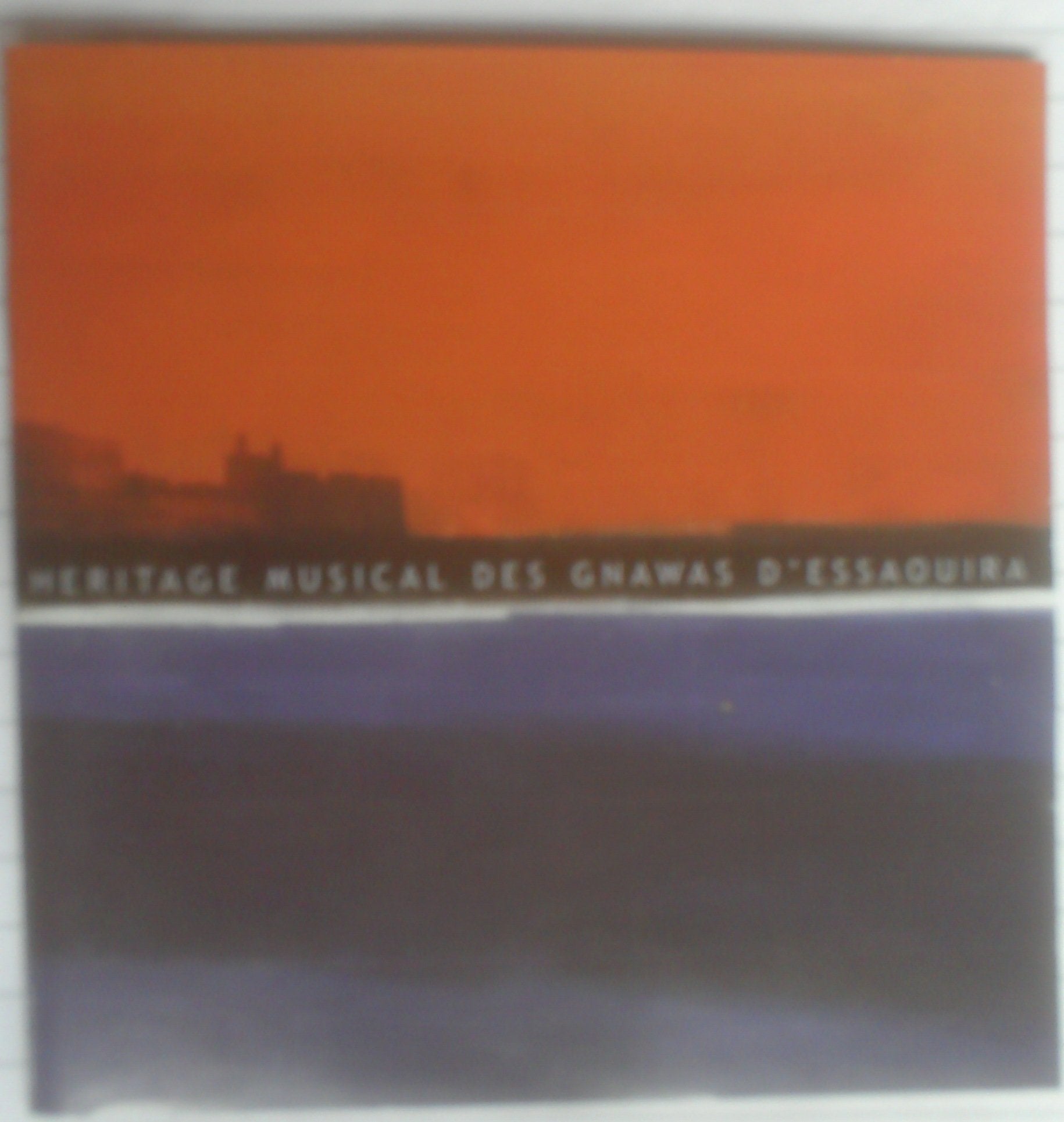 Héritage Musical des Gnaouas D'Essaouira cd