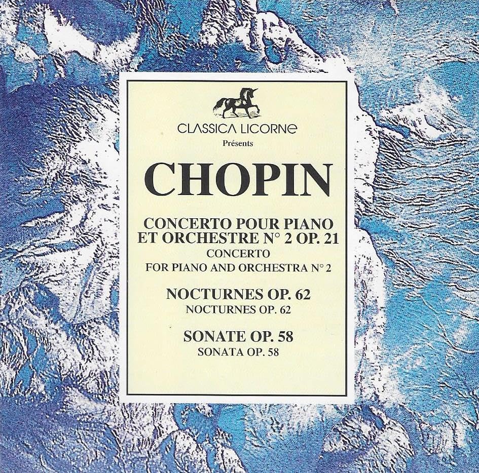 Frédéric Chopin : Concerto Pour Piano Et Orchestre N°2 Op. 21 / Nocturnes Op. 62 / Sonate Pour Piano Op. 58 Music