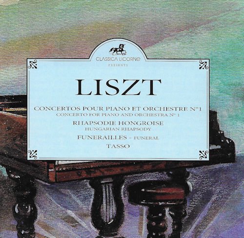 Concertos Pour Piano Et Orchestre No. 1 - Rhapsodie Hongroise - Funerailles - Tasso cd