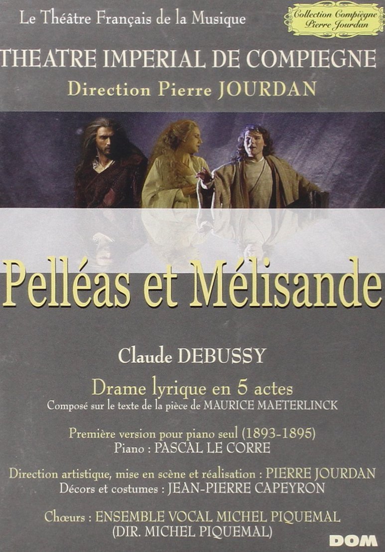 Claude Debussy : Pelléas et Mélisande dvd