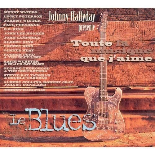 J Hallyday Présente Toute la Musique Que J'aime : Le Blues Music