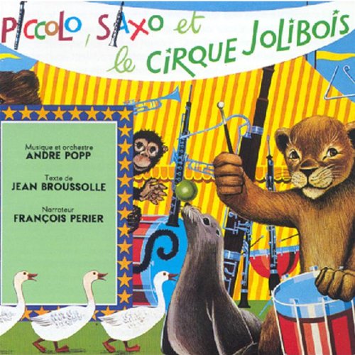Piccolo, Saxo Et Le Cirque Jolibois Music