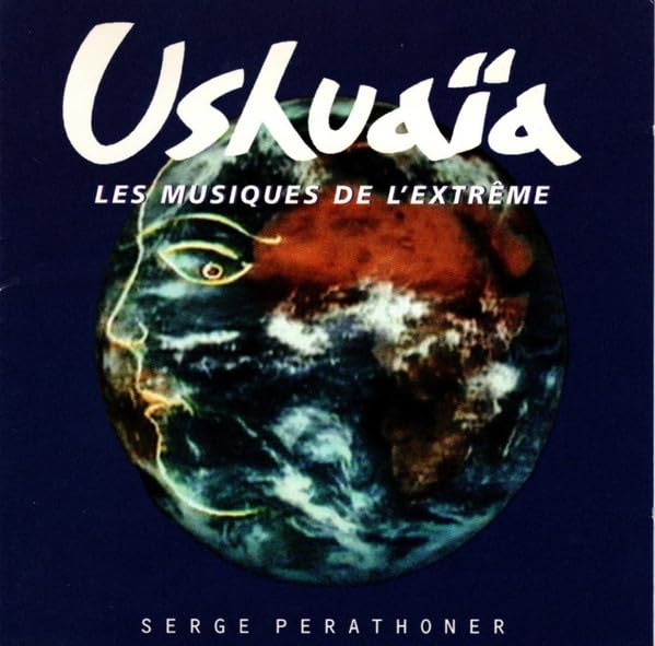Ushuaïa : Les Musiques de l'Extrême World Music