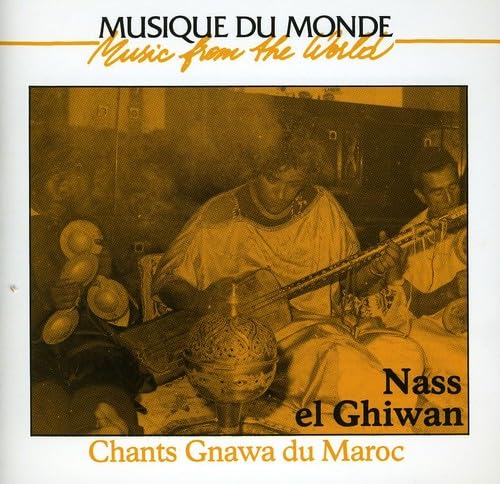 Chants Gnawa Du Maroc: MUSIQUE DU MONDE;Music From The World cd