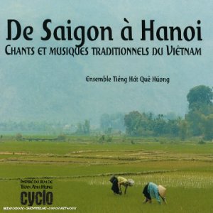 De Saïgon à Hanoi - Chants et musiques traditionnels du Vietnam Classical