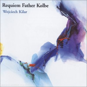 Wojciech Kilar : Requiem Father Kolbe Classical