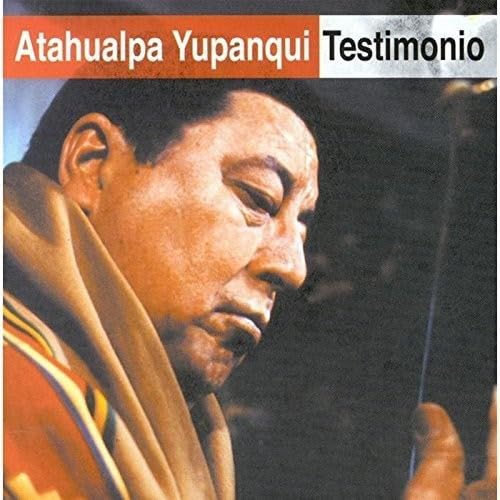 Atahualpa Yupanqui - Testimonio World Music