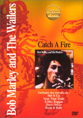 Bob Marley and The Wailers : Catch a Fire Films