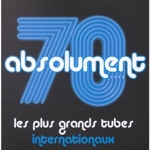 Absolument 70 : Les Plus grands tubes internationaux Pop